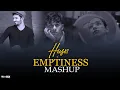 Husn X Emptiness Mashup | Emotional Chillout Mashup | Unforgettable Memories Mashup | BLAZEX MASHUP