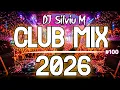 Music Mix 2026 Party Club Dance 2026 Best Remixes Of Popular Songs 2025 MEGAMIX DJ Silviu M