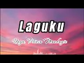 Ungu, Prinsa Mandagie - Laguku | Lirik Video | lagu terbaru