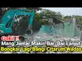 Lagu Gokil‼️Mang Jamar Makin Bar Bar Lanjut Bongkar Lagi Bangli Kali Citarum Desa Wadas