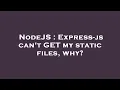 NodeJS Express-js can t GET my static files why