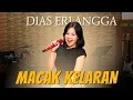 Download Lagu MACAK KELARAN - DIAS ERLANGGA (OFFICIAL MUSIC VIDEO)