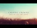 Casting Crowns - God of All My Days (Audio)