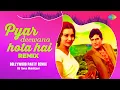 Pyar Deewana Hota Hai - Remix | Tarun Makhijani | Timir Biswas | R.D. Burman | Anand Bakshi