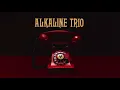 Download Lagu Alkaline Trio - \