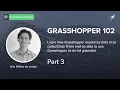 Grasshopper 102 - Data Lists and Tree Structures