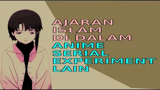 ajaran islam anime serial experiment lain filsafat anime alur cerita anime teori anime