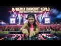 Download Lagu DJ DANGDUT REMIX NONSTOP FULL ALBUM 🔥 LAGU SANTAI PALING ENAK DIDENGAR