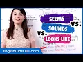 Seems vs Sounds vs Looks Like Learn English Vocabulary