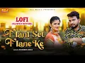 Download Lagu Flani Set Flane Ke Slowed + Reverb - Anjali Raghav | Sanjay Verma - Latest Haryanvi Lofi Song 2025