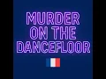 Murder on the Dancefloor (French Version)