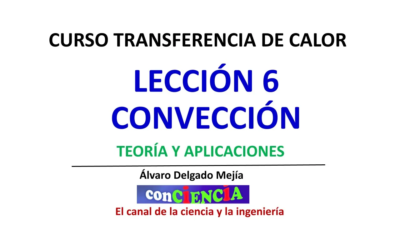 6️⃣ TODO LO QUE DEBES SABER SOBRE [CONVECCIÓN]  - Lección 6, curso Transferencia de Calor