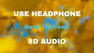 Download ZAYN - Dusk Till Dawn ft. Sia (8D AUDIO) MP3