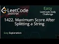 1422 Maximum Score After Splitting a String - JavaScript