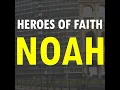 Lagu 618. Heroes of Faith: Noah (Sean Finnegan)