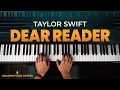 Download Lagu Taylor Swift - Dear Reader (Piano Cover with SHEET MUSIC)