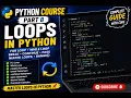 Python Complete Course for Beginners - Part 8 Loops in Python
