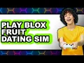 How to Play Blox Fruit Dating Sim 2025 Only Way - Tips and Tricks
