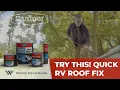 TRY THIS QUICK RV ROOF FIX Testing Out The Gardner RV Roof Coating System