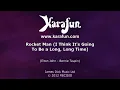 Rocket Man (I Think It's Going to Be a Long, Long Time) - Elton John | Karaoke Version | KaraFun