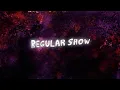 Regular Show Mas - Outro