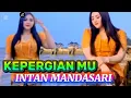 KEPERGIAN MU ⁉️ SUARA KHASNYA _INTAN MANDASARI _SANGAT MEMUKAU YANG MENDENGARNYA @malikamaniztv 