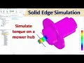 Solid Edge Simulation FEA Tutorials Linear Static Analysis Simulate Torque on a Mower Hub