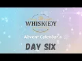 Whisky Advent Calendar - Day Six