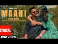 Download Lagu Maahi (Lyrical Video): Madhur Sharma, Swati Chauhan | Chirag Soni | Vishal Pande | T-Series