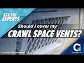 Should I Cover My Crawl Space Vents