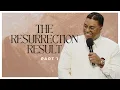 The Resurrection Result Part 1