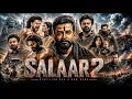 Salaar 2 Full Movie Hindi dubbed Prabhas Shruti Haasan Prithviraj Sukumaran Facts Details