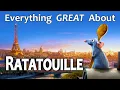 Everything GREAT About Ratatouille