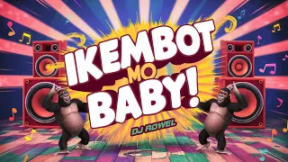 ikembot mo baby dj rowel official music video 