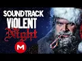 Violent Night Original Soundtrack MEGA