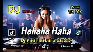 dj hehehe haha viral tik tok 2025 full bass wison remix