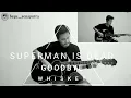 Lagu Superman Is Dead - Goodbye Whiskey (Cover W/ Lyrics)