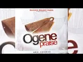 Download Lagu Ogene Praise Ft Nnamdi Ewenighi