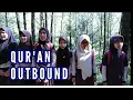 OUTBOUND QURAN CAMPING-UMMI CENTER IZZATUL ISLAM GETASAN