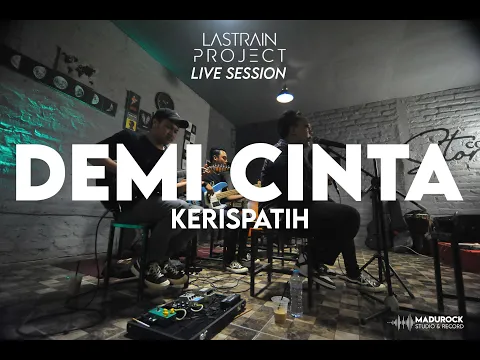 Download MP3 Kerispatih - Demi Cinta (Lastrain Project Cover) Live Session