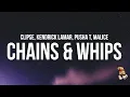 Download Lagu Clipse \u0026 Kendrick Lamar - Chains \u0026 Whips (Lyrics) feat. Pusha T \u0026 Malice