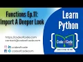 Learn Python Chapter 04 Functions Ep 11 Import A Deeper Look CodeOfCode
