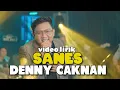 Download Lagu DENNY CAKNAN - SANES || video lirik