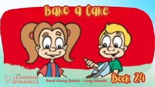 Read Along Books Long Vowel A Learning Dynamics Series Book 24 Bake a Cake