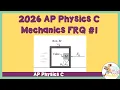 AP Physics C Mechanics 2026 Form J FRQ 1