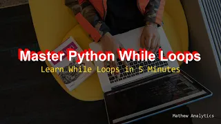 Master While Loops in Python in 5 Minutes A Comprehensive Guide