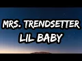 Lagu Lil Baby – Mrs. Trendsetter (Lyrics)
