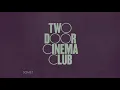 Two Door Cinema Club - Something Good Can Work (Original Demo)