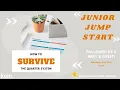 JUNIOR JUMPSTART How to Survive the Quarter System