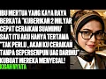KISAH PILU IBU MERTUA BERI 2 MILIAR MINTA CERAI,  KUTOLAK! AKU TERTAWA, KUBUAT MEREKA MENYESAL!